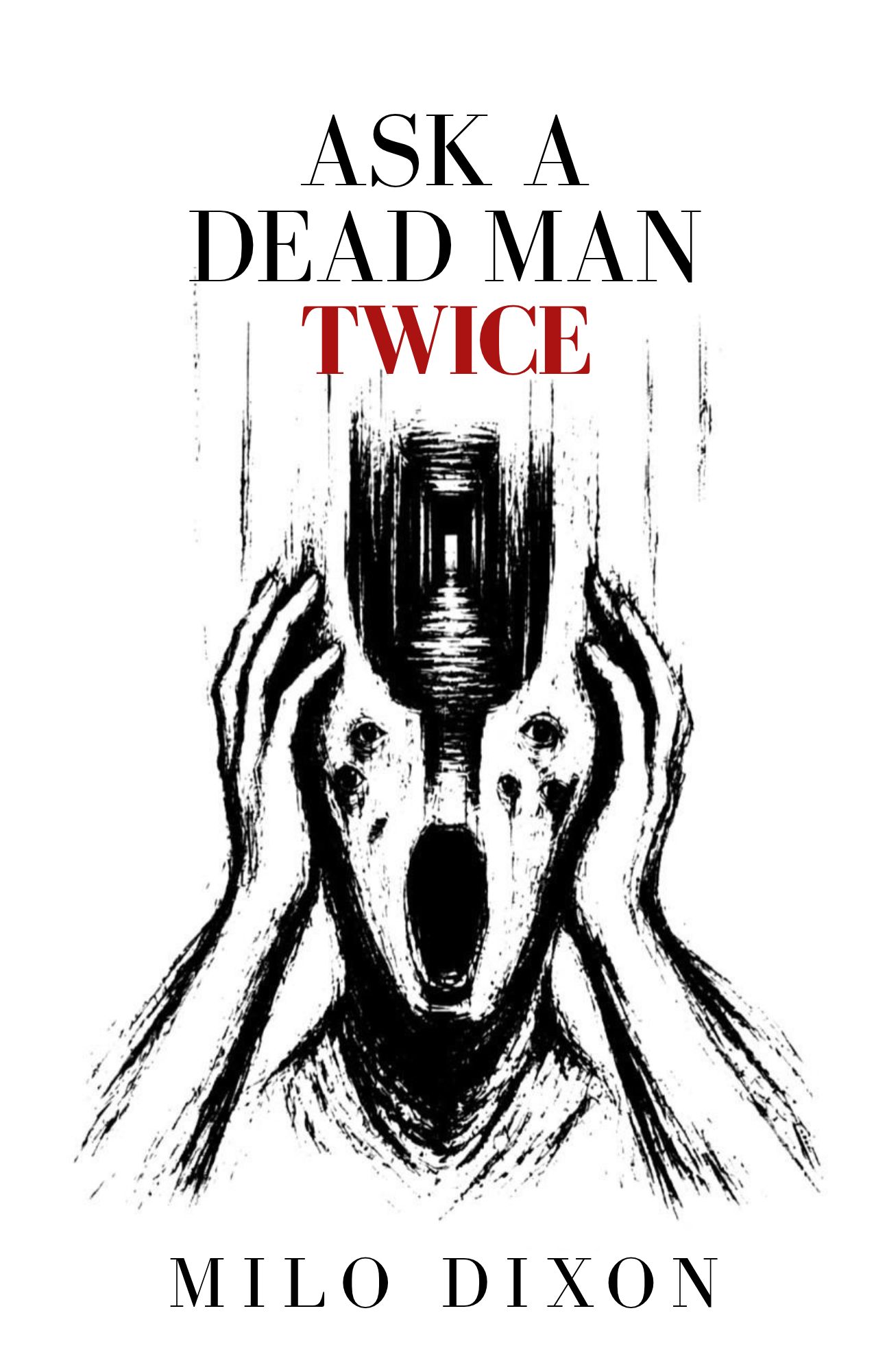 Cover of Ask a Dead Man Twice by Milo Dixon